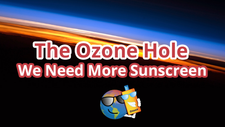 The Ozone Hole: We Need More Sunscreen