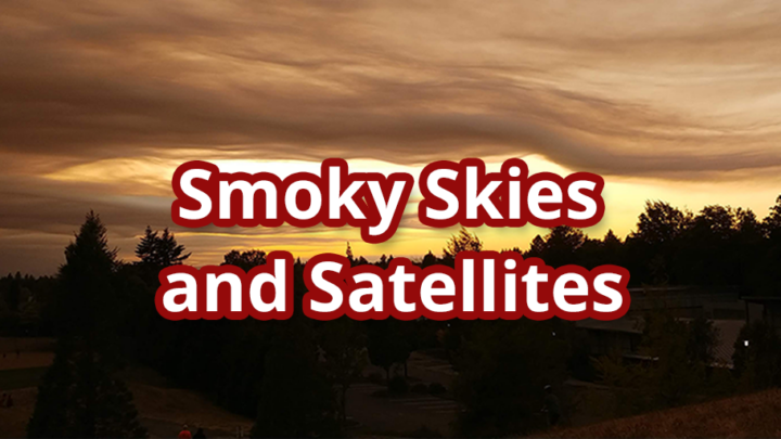 Smoky Skies and Satellites